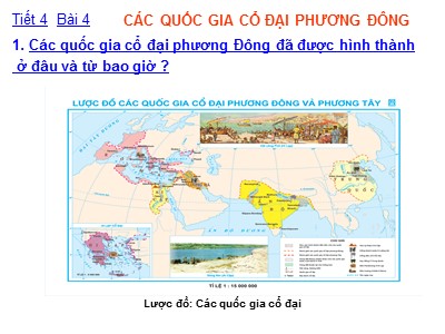 Bài giảng Lịch sử Khối 6 - Tiết 4: Các quốc gia cổ đại Phương Đông