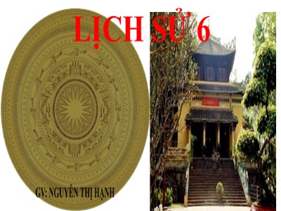 Bài giảng Lịch sử Lớp 6 - Tiết 14: Nước Văn Lang (Tiếp theo) - Nguyễn Thị Hạnh