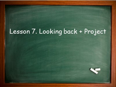 Bài giảng môn Tiếng Anh Lớp 6 - Unit 5: Natural wonders of the word - Lesson 7: Looking back + Project