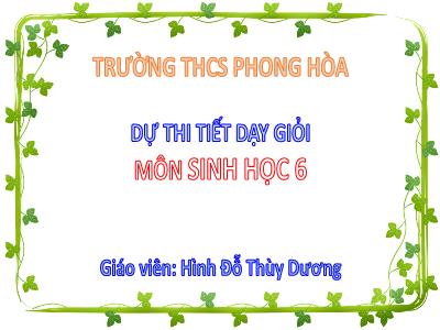 Bài giảng Sinh học Lớp 6 - Tiết 9: Cấu tạo tế bào thực vật - Huỳnh Đỗ Thùy Dương