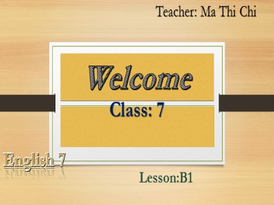 Bài giảng Tiếng Anh Lớp 6 - Unit 12: Sports and pastimes - Lesson: B1 - Ma Thị Chi
