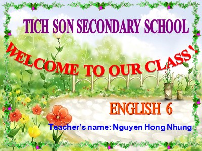 Bài giảng Tiếng Anh Lớp 6 - Unit 3: My friends - Lesson 5: Skills 1 - Nguyễn Hồng Nhung