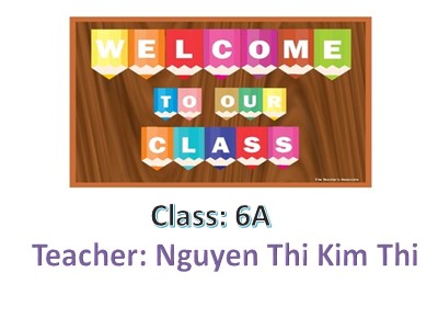 Bài giảng Tiếng Anh Lớp 6 - Unit 3: My friends - Period 16: Getting started 1, 2, 3, 4 - Năm học 2020-2021 - Nguyễn Thị Kim Thi