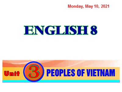 Bài giảng Tiếng Anh Lớp 6 - Unit 3: Peoples of Vietnam - Lesson 6: Skills 2