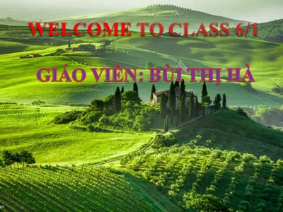 Bài giảng Tiếng Anh Lớp 6 - Unit 5: Natural wonders of the world - Lesson 1: Getting started – Geography club - Năm học 2020-2021 - Bùi Thị Hà