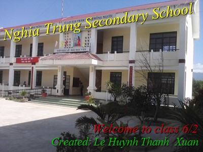 Bài giảng Tiếng Anh Lớp 6 - Unit 6: Places - Section A: Our house - Năm học 2018-2019 - Lê Huỳnh Thanh Xuân
