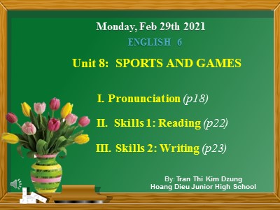 Bài giảng Tiếng Anh Lớp 6 - Unit 8: Sports and games - Năm học 2020-2021 - Trần Thị Kim Dung