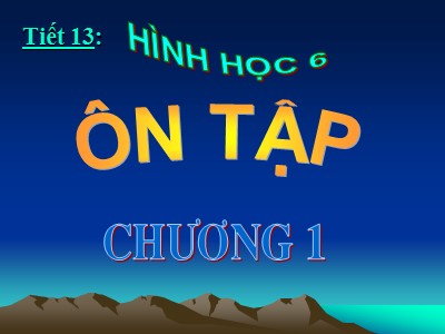 Bài giảng Hình học Lớp 6 - Tiết 13: Ôn tập Chương 1