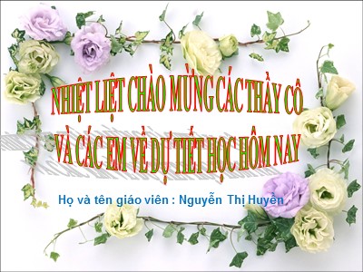 Bài giảng Hình học Lớp 6 - Tiết 19: Vẽ góc cho biết số đo - Nguyễn Thị Huyền