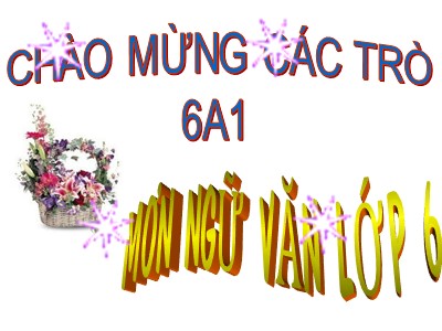 Bài giảng môn Ngữ văn Lớp 6 - Tiết 24: Chữa lỗi dùng từ