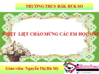 Bài giảng Ngữ văn 6 - Tiết 23: Lời văn, đoạn văn tự sự - Nguyễn Thị Hà My