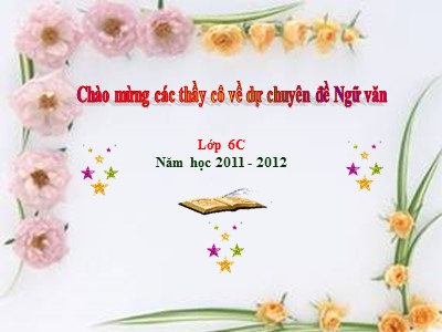 Bài giảng Ngữ văn Lớp 6 - Bài 11: Cụm danh từ - Năm học 2011-2012