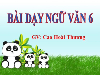 Bài giảng Ngữ văn Lớp 6 - Bài 14: Động từ - Cao Hoài Thương