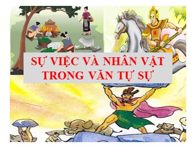 Bài giảng Ngữ văn Lớp 6 - Bài 3: Sự việc và nhân vật trong văn tự sự