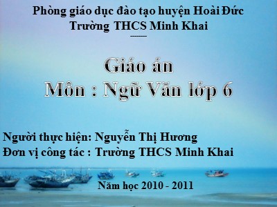 Bài giảng Ngữ văn Lớp 6 - Tiết 1: Con rồng cháu tiên (Truyền thuyết) - Năm học 2010-2011 - Nguyễn Thị Hương