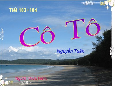 Bài giảng Ngữ văn Lớp 6 - Tiết 103+104: Văn bản Cô Tô (Nguyễn Tuân)