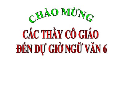 Bài giảng Ngữ văn Lớp 6 - Tiết 40: Văn bản Thầy bói xem voi (Truyện ngụ ngôn)