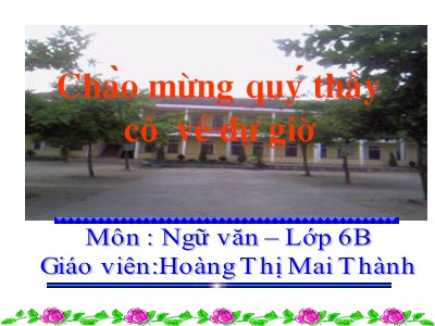 Bài giảng Ngữ văn Lớp 6 - Tiết 50: Số từ và lượng từ - Hoàng Thị Mai Thành