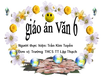 Bài giảng Ngữ văn Lớp 6 - Tiết 58: Tiếng Việt - Phó từ - Trần Kim Tuyến