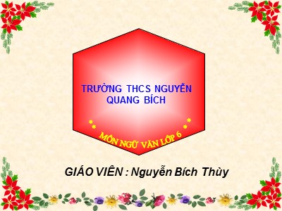 Bài giảng Ngữ văn Lớp 6 - Tiết 61: Văn bản Mẹ hiền dạy con (Truyện Trung đại Trung Quốc)