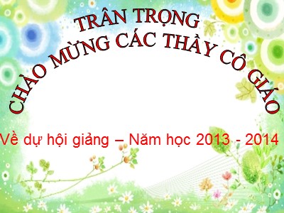 Bài giảng Ngữ văn Lớp 6 - Tiết 74: Bài học đường đời đầu tiên - Năm học 2013-2014