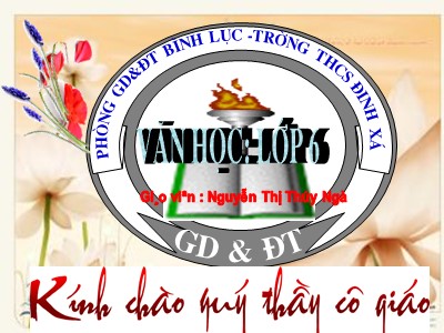 Bài giảng Ngữ văn Lớp 6 - Tiết 75: Tiếng Việt - Phó từ - Nguyễn Thị Thúy Nga