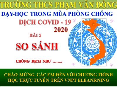 Bài giảng Ngữ văn Lớp 6 - Tiết 83: Tiếng Việt - So sánh - Năm học 2019-2020 - Trường THCS Phạm Văn Đồng