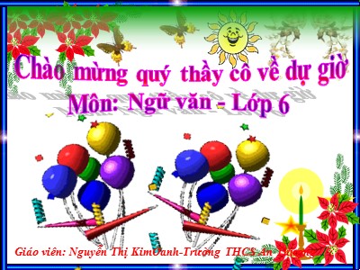 Bài giảng Ngữ văn Lớp 6 - Tiết 85: Tiếng Việt - Ẩn dụ - Nguyễn Thị Kim Oanh