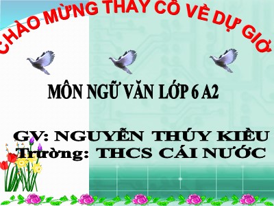 Bài giảng Ngữ văn Lớp 6 - Tiết 95: Nhân hóa - Nguyễn Thúy Kiều