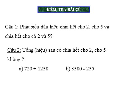 Bài giảng Số học Lớp 6 - Bài 12: Dấu hiệu chia hết cho 2, cho 5