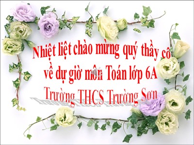 Bài giảng Số học Lớp 6 - Bài 16: Ước chung và bội chung - Trường THCS Trường Sơn