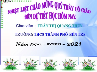 Bài giảng Số học Lớp 6 - Bài 18: Bội chung nhỏ nhất - Năm học 2020-2021 - Trần Thị Quang Thúy
