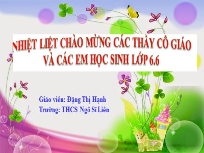 Bài giảng Số học Lớp 6 - Tiết 28: Ước chung lớn nhất – Bài tập - Đặng Thị Hạnh