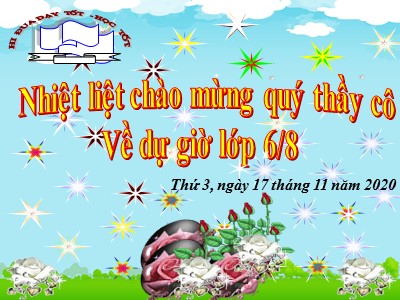 Bài giảng Số học Lớp 6 - Tiết 28: Ước chung ước chung lớn nhất - Năm học 2020-2021