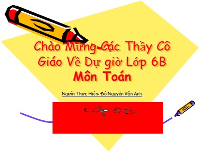 Bài giảng Số học Lớp 6 - Tiết 46: Cộng hai số nguyên khác dấu - Đỗ Nguyễn Vân Anh