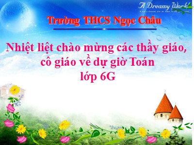 Bài giảng Số học Lớp 6 - Tiết 59: Nhân hai số nguyên khác dấu - Trường THCS Ngọc Châu