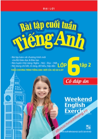 Bài tập cuối tuần Tiếng Anh Lớp 6 - Tập 2 (Có đáp án) - Đại Lợi