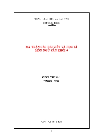 Ma trận các bài viết và học kì môn Ngữ văn Khối 6 - Năm học 2018-2019