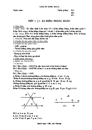 Giáo án Hình học Lớp 6 - Chương I: Đoạn thẳng - Tiết 2: Ba điểm thẳng hàng