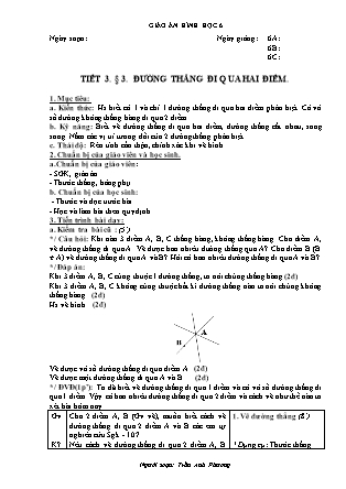 Giáo án Hình học Lớp 6 - Chương I: Đoạn thẳng - Tiết 3: Đường thẳng đi qua hai điểm