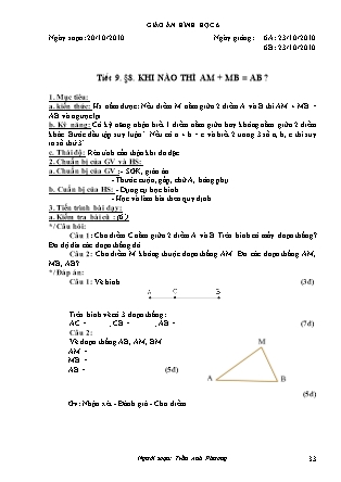 Giáo án Hình học Lớp 6 - Chương I: Đoạn thẳng - Tiết 9: Khi nào thì AM + MB = AB ?