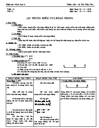 Giáo án Hình học Lớp 6 - Tiết 12, bài 10: Trung điểm của đoạn thẳng - Năm học 2018-2019 - Lê Thị Kiều Thu