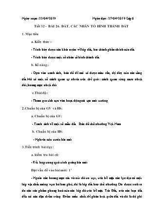 Giáo án Địa lí Lớp 6 - Tuần 33 - Tiết 32: Đất, các nhân tố hình thành đất - Năm học 2019-2020