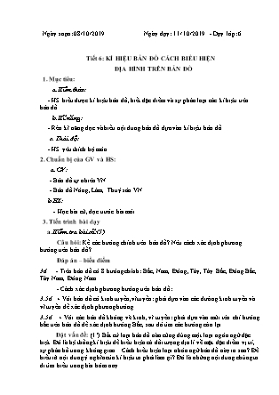 Giáo án Địa lí Lớp 6 - Tuần 6 - Tiết 6: Kí hiệu bản đồ cách biểu hiện địa hình trên bản đồ - Năm học 2019-2020