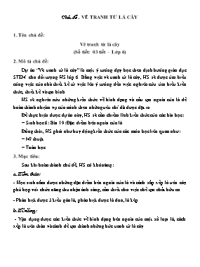 Giáo án Sinh học Lớp 6 - Chủ đề: Vẽ tranh từ lá cây