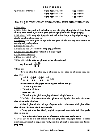 Giáo án Đại số Lớp 6 - Tiết 85, Bài 11: Tính chất cơ bản của phép nhân phân số - Năm học 2010-2011 - Trần Anh Phương