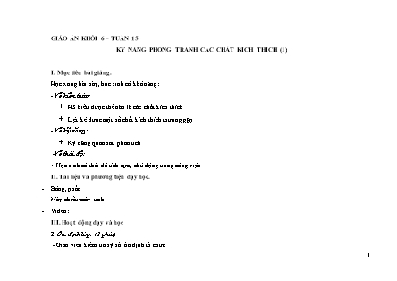 Giáo án Kỹ năng sống Lớp 6 - Tuần 15, Tiết 1: Kỹ năng phòng tránh các chất kích thích