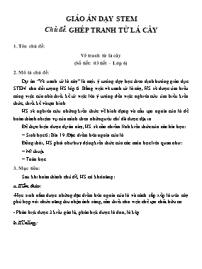 Giáo án STEM Lớp 6 - Chủ đề: Ghép tranh từ lá cây