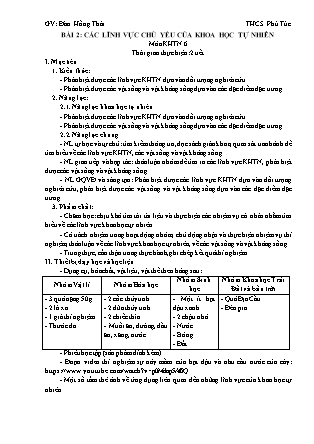 Giáo án Khoa học tự nhiên Lớp 6 Sách Chân trời sáng tạo - Mở đầu - Bài 2: Các lĩnh vực chủ yếu của khoa học tự nhiên - Đào Hồng Thái