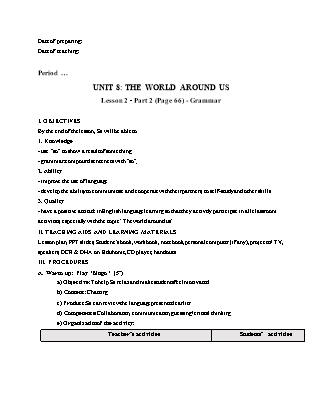 Giáo án Tiếng Anh Lớp 6 theo CV5512 - Unit 8: The world around us - Lesson 2 - Part 2: Grammar